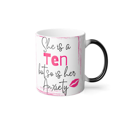 Color Morphing Mug, She is a 10. 11oz