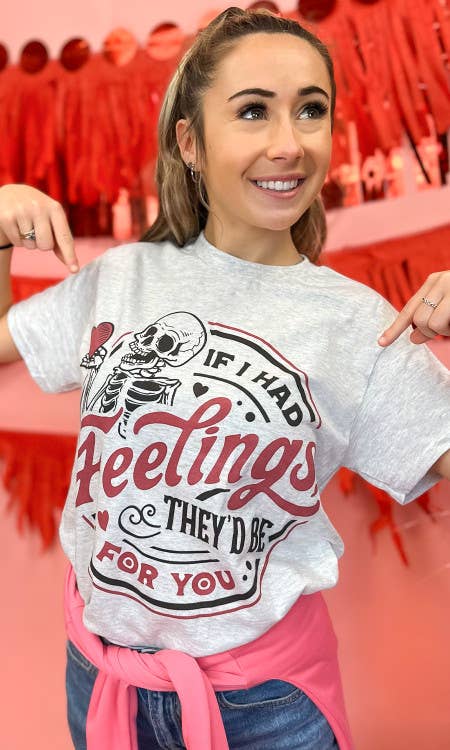 If I Had Feelings Graphic T-Shirt