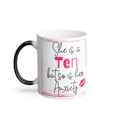 Color Morphing Mug, She is a 10. 11oz