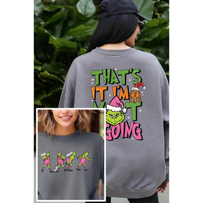 Thats it I am not going sweatshirt
