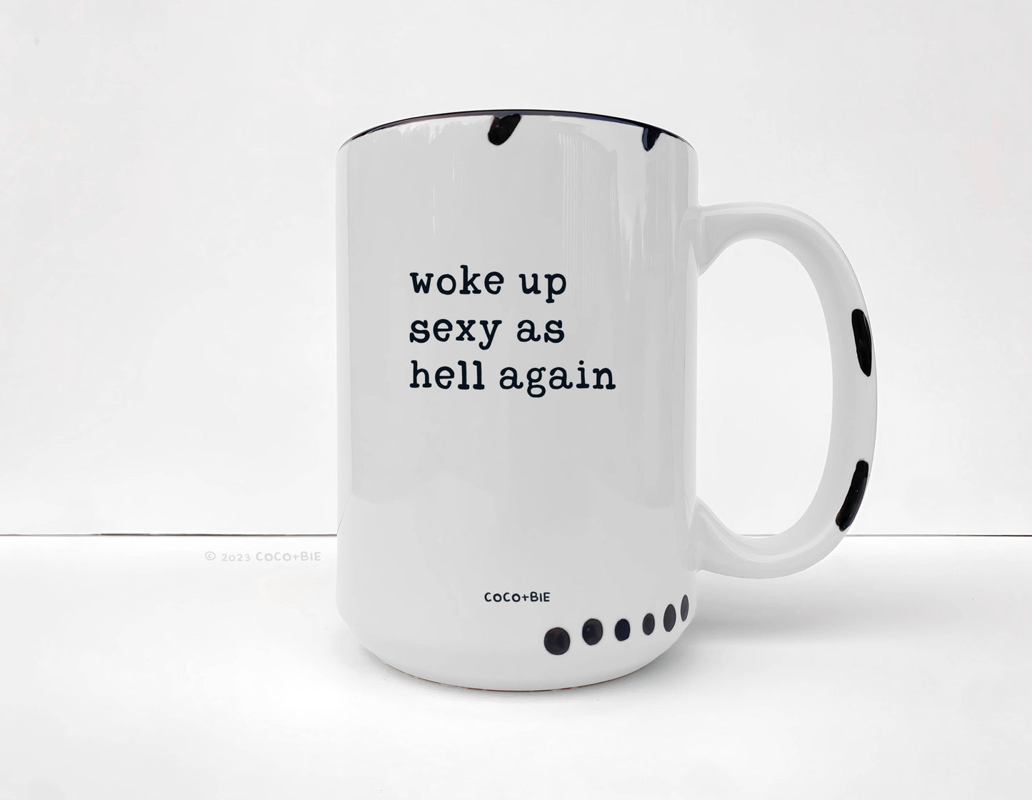 Woke Up Sexy As Hell Again Mug