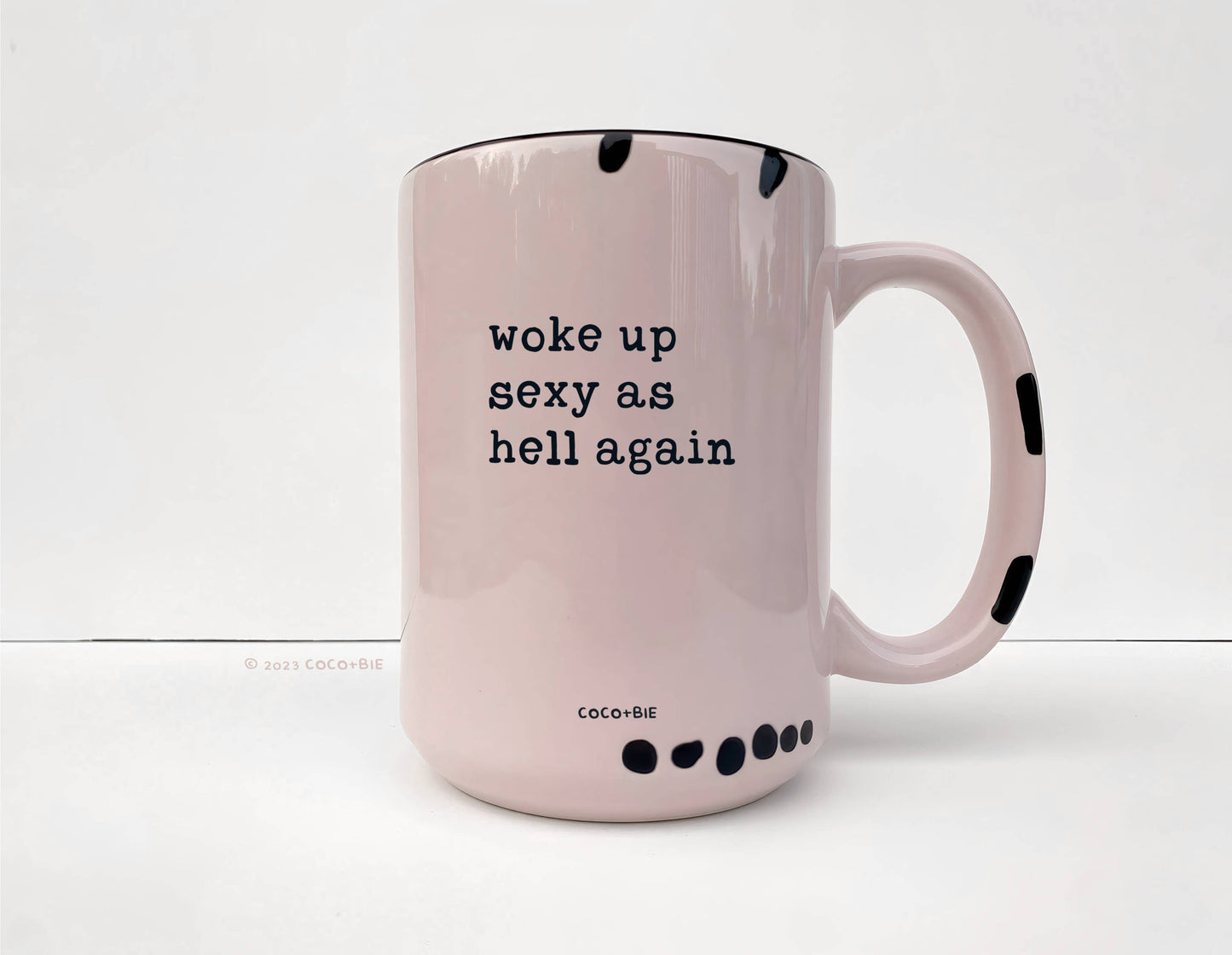 Woke Up Sexy As Hell Again Mug