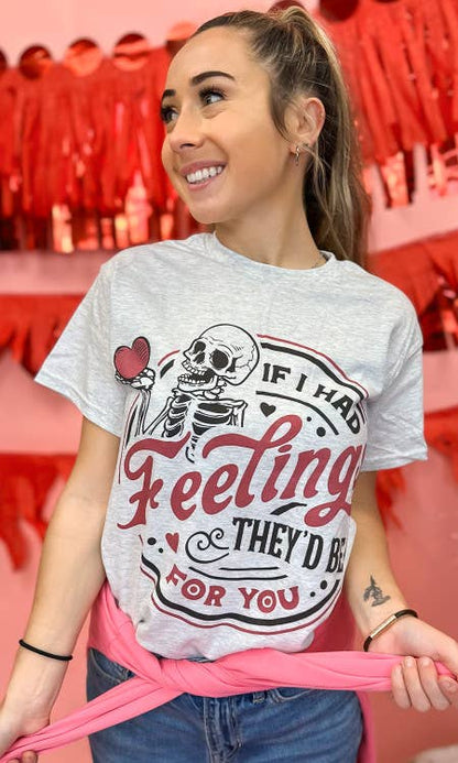 If I Had Feelings Graphic T-Shirt